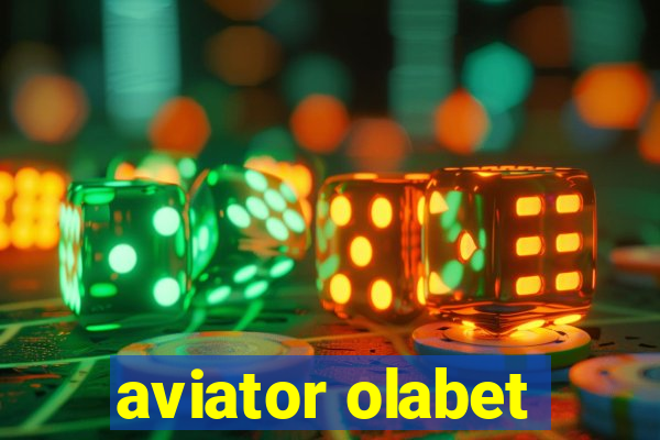 aviator olabet