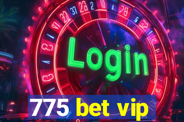 775 bet vip