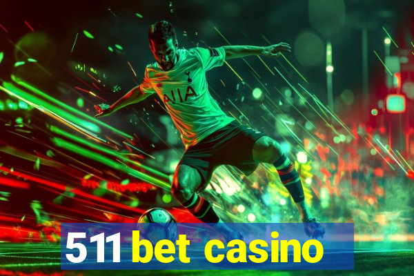 511 bet casino