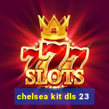 chelsea kit dls 23