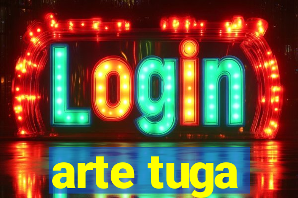 arte tuga