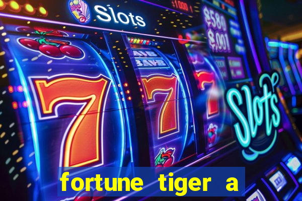 fortune tiger a partir de 1 real