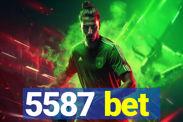 5587 bet
