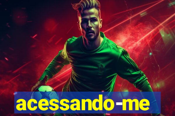 acessando-me