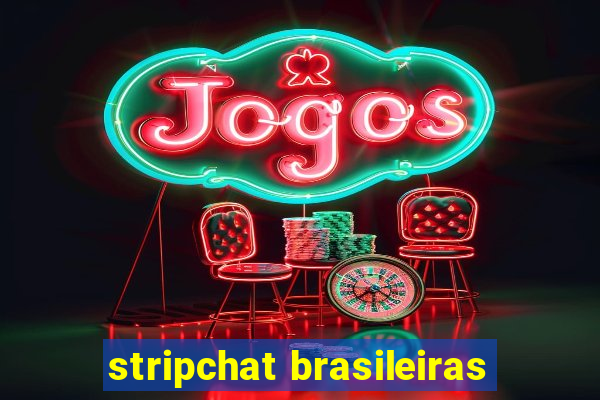 stripchat brasileiras