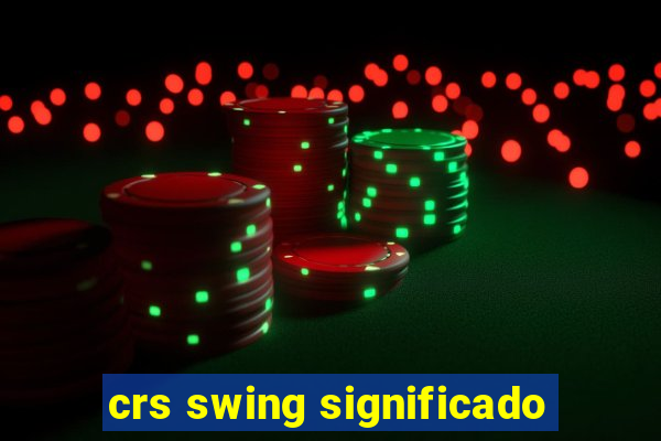 crs swing significado