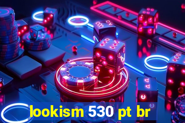 lookism 530 pt br