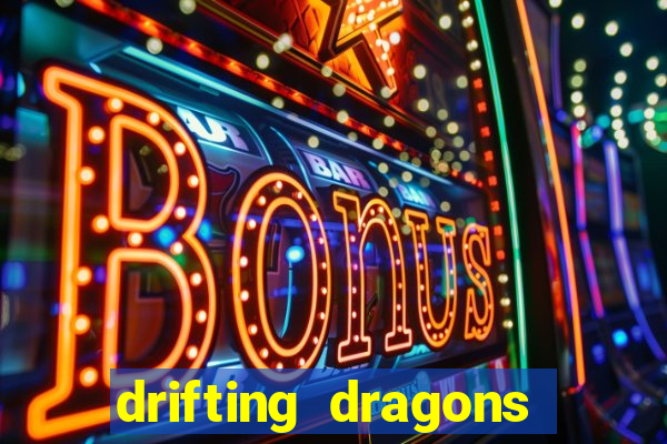 drifting dragons vai ter 2 temporada
