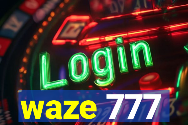 waze 777