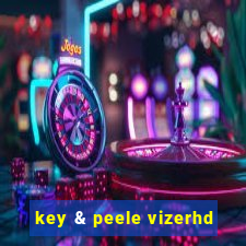 key & peele vizerhd