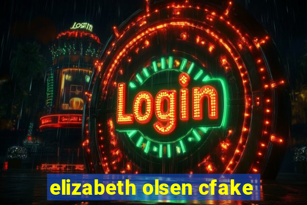 elizabeth olsen cfake