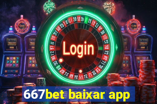 667bet baixar app