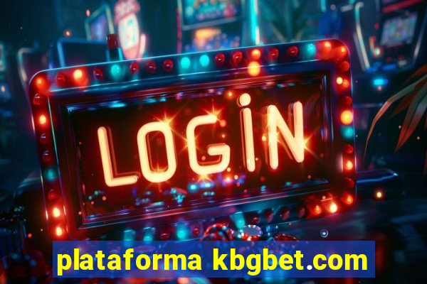 plataforma kbgbet.com