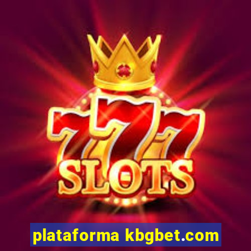 plataforma kbgbet.com