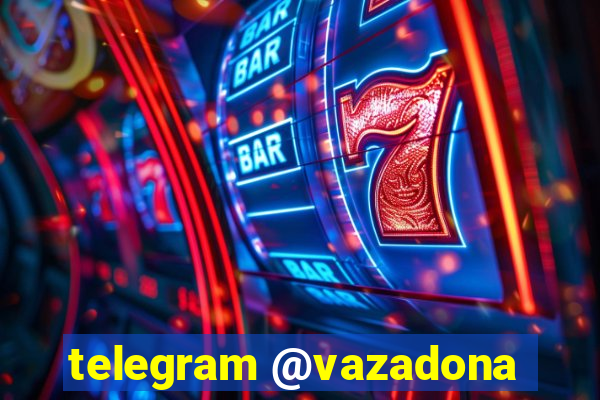 telegram @vazadona