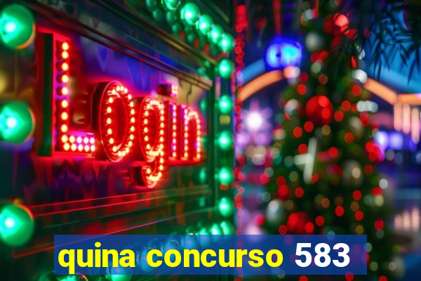 quina concurso 583