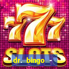 dr. bingo - videobingo   slots