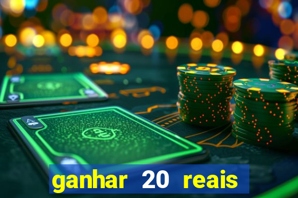 ganhar 20 reais agora no pix 2023