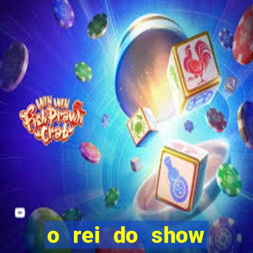 o rei do show filme completo dublado topflix
