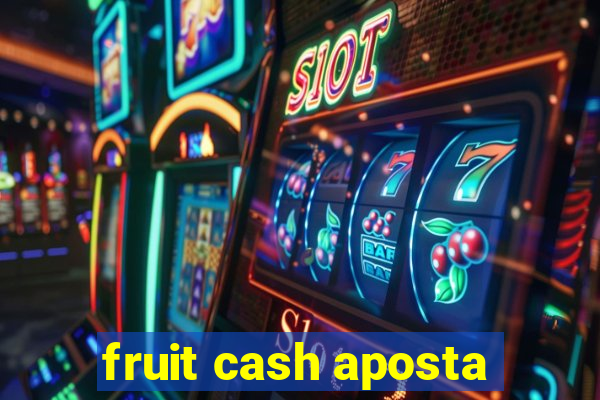 fruit cash aposta