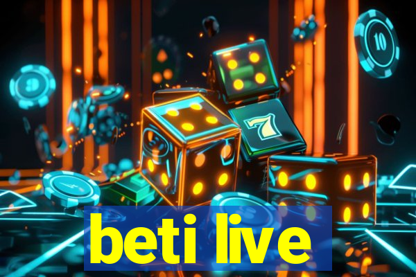 beti live
