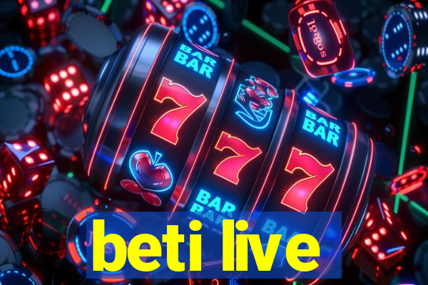 beti live