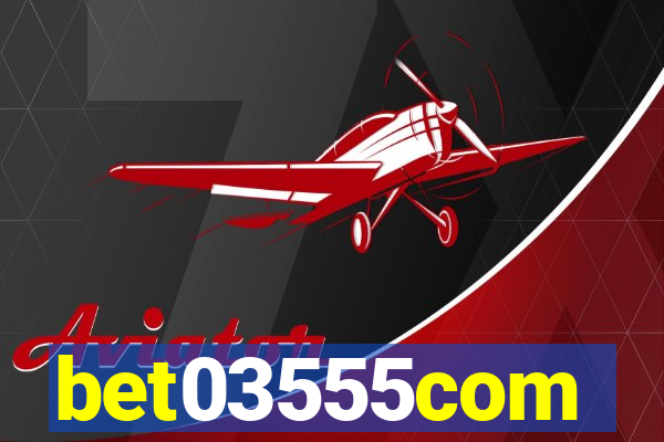 bet03555com