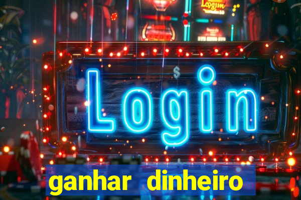 ganhar dinheiro jogando sem precisar depositar
