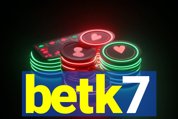 betk7