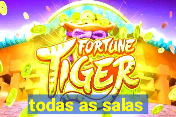 todas as salas