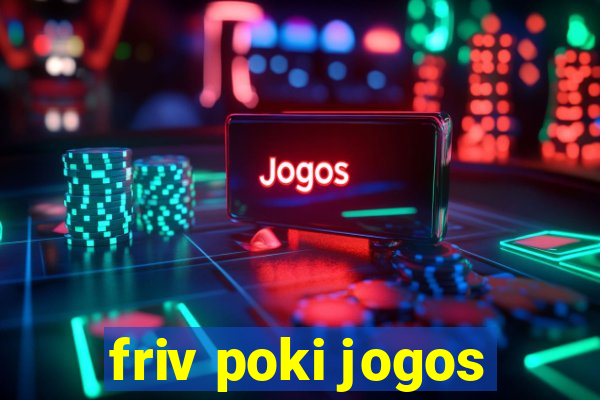 friv poki jogos