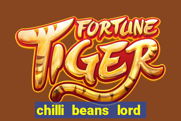 chilli beans lord of the rings