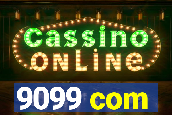 9099 com