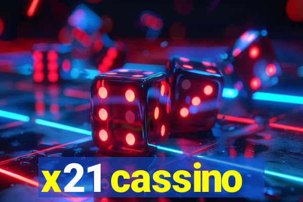 x21 cassino