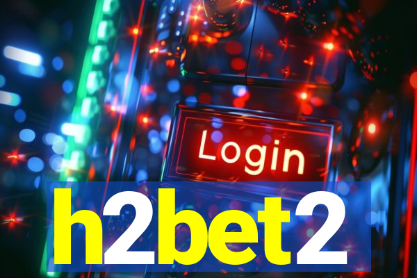 h2bet2
