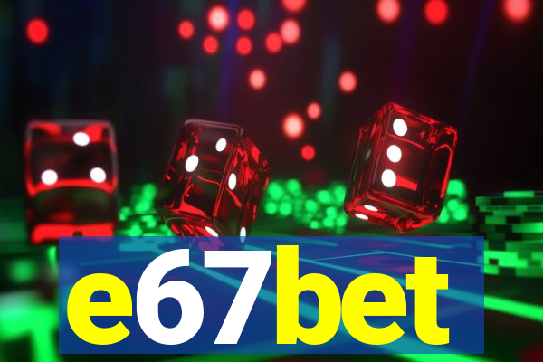 e67bet