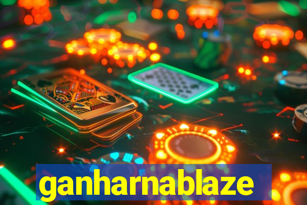 ganharnablaze