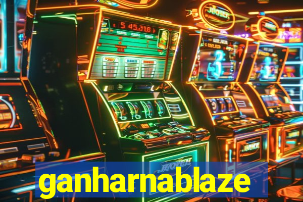 ganharnablaze
