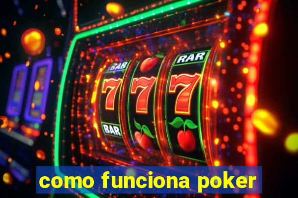 como funciona poker