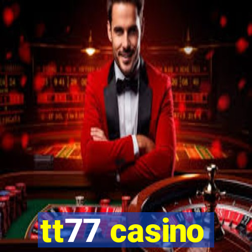 tt77 casino