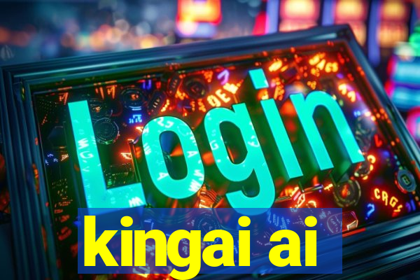 kingai ai