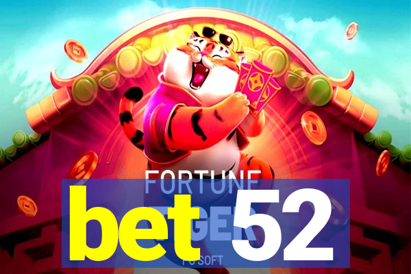 bet 52