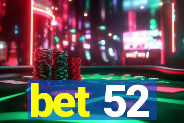 bet 52