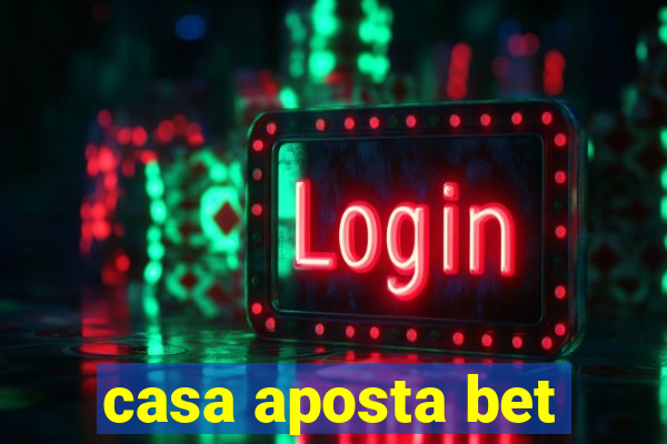 casa aposta bet