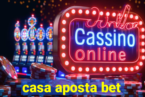 casa aposta bet