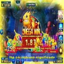 lhp corinthians significado