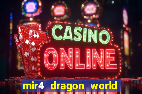 mir4 dragon world private server