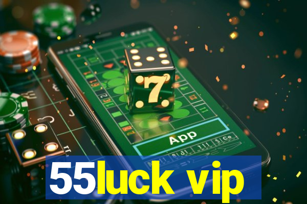 55luck vip