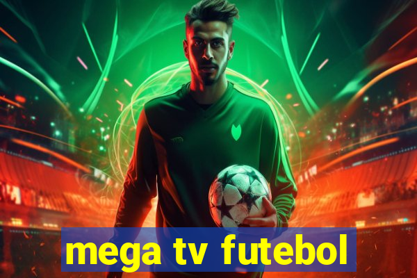 mega tv futebol