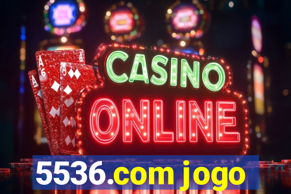 5536.com jogo